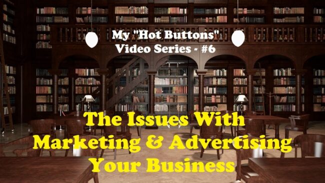 The issues with Marketing and Advertising your business